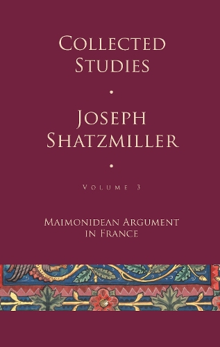 Бумажная книга «Collected Studies: Maimonidean Argument in France», автор Джозеф Шацмиллер - фото №1