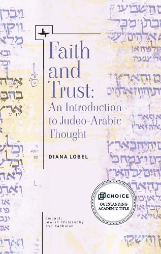 Бумажная книга «Faith and Trust: An Introduction to Judeo-Arabic Thought», автор Диана Лобель - фото №1