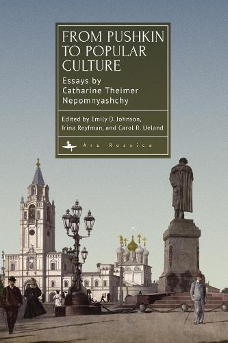 Бумажная книга «From Pushkin to Popular Culture: Essays by Catharine Theimer Nepomnyashchy», автор Катарина Теймер Непомнящий - фото №1