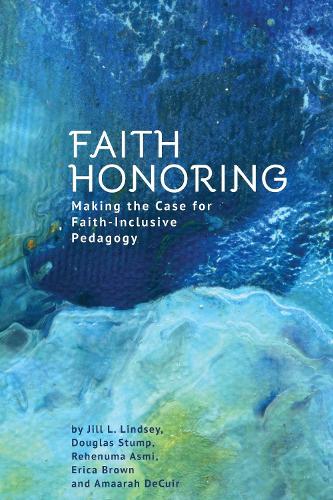 Бумажная книга «Faith Honoring: Making the Case for Faith-Inclusive Pedagogy», автор Эрика Браун - фото №1