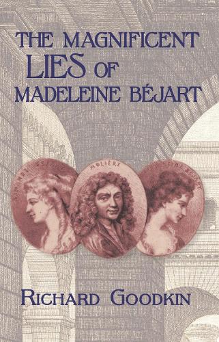 Бумажная книга «The Magnificent Lies of Madeleine Bejart», автор Ричард Гудкин - фото №1