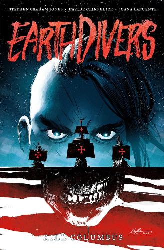 Паперова книга «Earthdivers, Vol. 1: Kill Columbus», автор Стівен Грем Джонс - фото №1