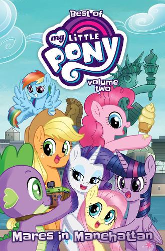 Паперова книга «Best of My Little Pony, Vol. 2: Mares in Manehattan», авторів Агнес Гарбовська, Тед Андерсон - фото №1