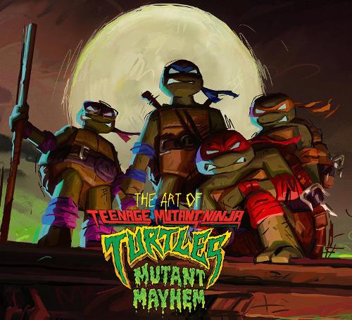 Бумажная книга «The Art of Teenage Mutant Ninja Turtles: Mutant Mayhem», автор Джим Соренсон - фото №1
