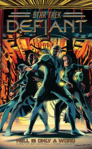 Бумажная книга «Star Trek: Defiant, Vol. 3: Hell Is Only A Word», авторов Анхель Унзуета, Кристофер Кантвелл - фото №1