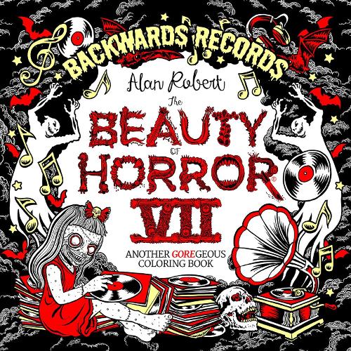 Бумажная книга «The Beauty of Horror 7: Backwards Records Coloring Book», автор Алан Роберт - фото №1