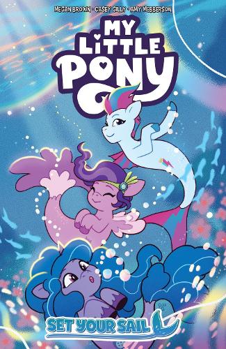Бумажная книга «My Little Pony: Set Your Sail», авторов Кейси Гилли, Мейган Браун - фото №1