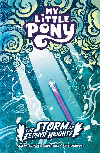 Бумажная книга «My Little Pony: The Storm of Zephyr Heights», авторов Энди Прайс, Джереми Уитли - фото №1