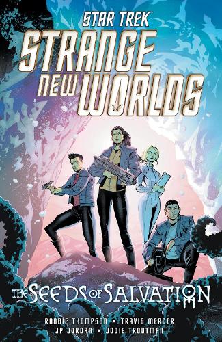 Бумажная книга «Star Trek: Strange New Worlds--The Seeds of Salvation», авторов Робби Томпсон, Трэвис Мерсер - фото №1