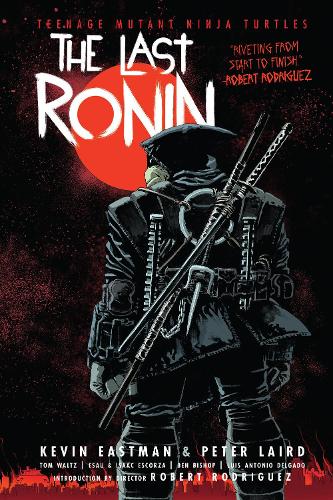 Бумажная книга «Teenage Mutant Ninja Turtles: The Last Ronin», авторов Кевин Истмен, Питер Лэрд - фото №1