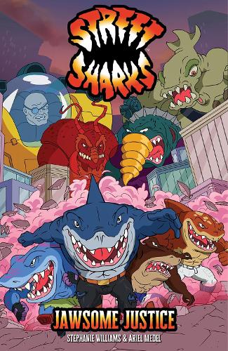 Бумажная книга «Street Sharks: Jawsome Justice», авторов Ариэль Медель, Стефани Уильямс - фото №1