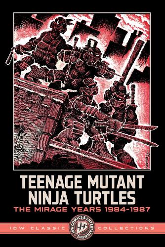 Бумажная книга «Teenage Mutant Ninja Turtles: The Mirage Years 1984-1987--IDW Classic Collections», авторов Кевин Истмен, Питер Лэрд - фото №1