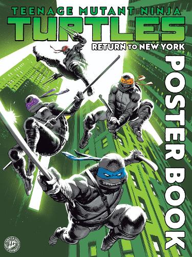 Бумажная книга «Teenage Mutant Ninja Turtles: Return to New York Poster Book», авторов Джоэль Джонс, Рафаэль Альбукерке - фото №1