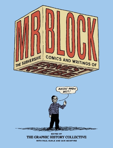 Бумажная книга «Mr. Block: The Subversive Comics and Writing of Ernest Riebe», авторов Эрнест Рибе, Иэн Макинтайр, Пол Бухле - фото №1