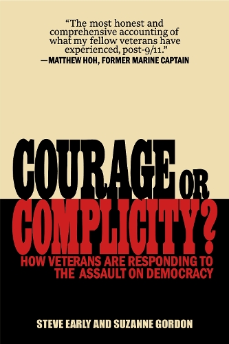 Паперова книга «Courage or Complicity?: How Veterans Are Responding to the Assault on Democracy», авторів Стів Ерлі, Сюзанна Ґордан - фото №1