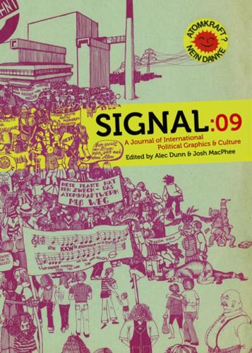 Бумажная книга «Signal: 09: A Journal of International Political Graphics and Culture», авторов Алек Данн, Джош Макфи - фото №1