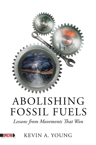 Паперова книга «Abolishing Fossil Fuels: Lessons from Movements that Won», автор Кевін А. Янг - фото №1