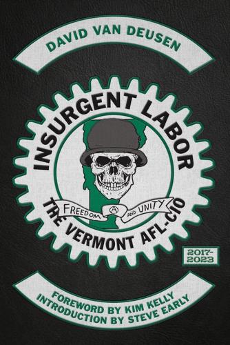 Паперова книга «Insurgent Labor: The Vermont AFL-CIO 2017-2023», автор Девід Ван Деузен - фото №1