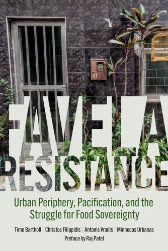 Бумажная книга «Favela Resistance: Urban Periphery, Pacification, and the Struggle for Food Sovereignty», авторов Кристос Филиппидис, Тимо Бартолл - фото №1