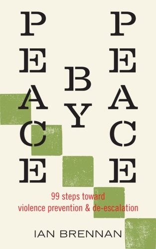 Бумажная книга «Peace by Peace: 99 Steps Toward Violence Prevention and De-escalation», автор Ян Бреннан - фото №1