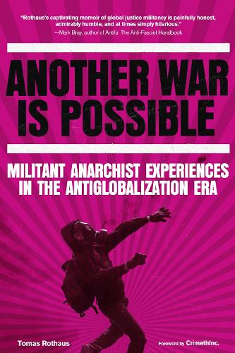 Бумажная книга «Another War is Possible: Militant Anarchist Experiences in the Antiglobalization Era», автор Томас Ротхаус - фото №1
