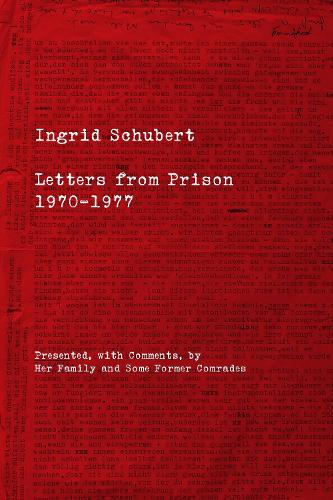 Бумажная книга «Ingrid Schubert: Letters From Prison 1970-1977», автор Ингрид Шуберт - фото №1