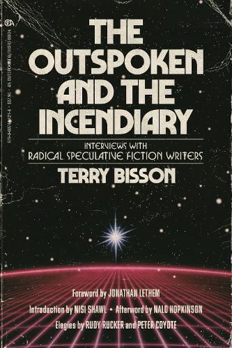 Бумажная книга «The Outspoken and the Incendiary: Interviews with Radical Speculative Fiction Writers», автор Терри Биссон - фото №1