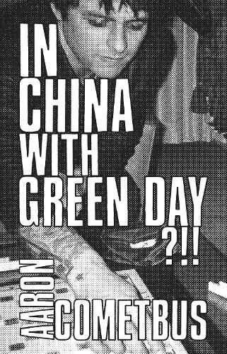 Бумажная книга «In China With Green Day», автор Аарон Кометбус - фото №1