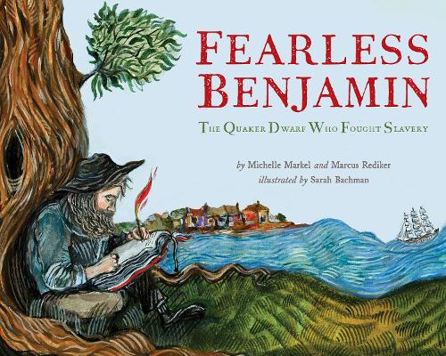 Бумажная книга «Fearless Benjamin: The Quaker Dwarf Who Fought Slavery», авторов Маркус Редикер, Мишель Маркел - фото №1