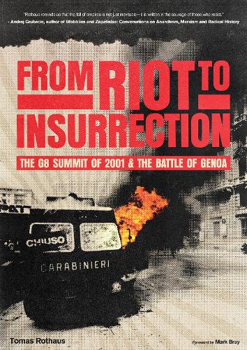 Паперова книга «From Riot to Insurrection: The G8 Summit 2001 & The Battle of Genoa», автор Томас Ротхаус - фото №1