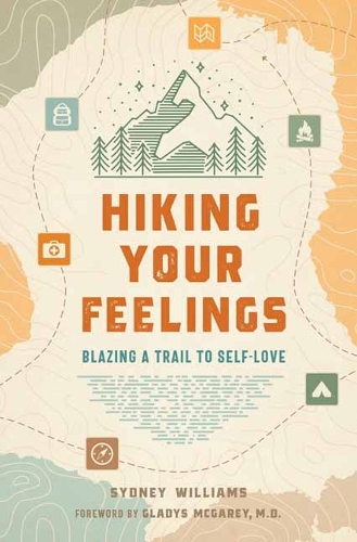 Бумажная книга «Hiking Your Feelings  : Blazing a Trail to Self-Love » - фото №1