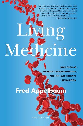 Бумажная книга «A Living Medicine: Don Thomas, Marrow Transplantation, and the Cell Therapy Revolution» - фото №1