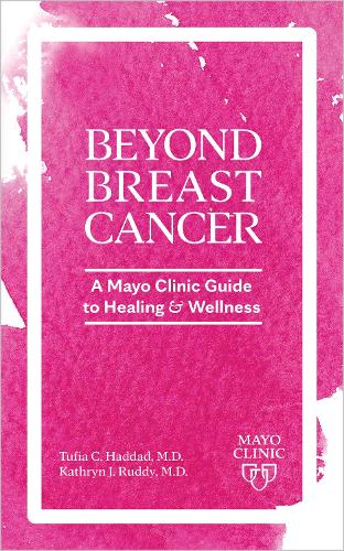Бумажная книга «Day to Day Living Beyond Breast Cancer: A Mayo Clinic Guide to Survivorship and Healing», авторов Кэтрин Дж. Радди, Туфия К. Хаддад - фото №1