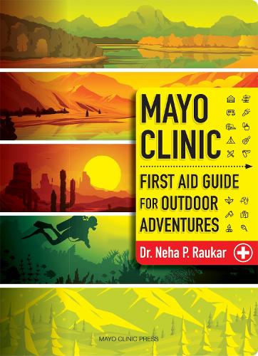 Бумажная книга «Mayo Clinic First Aid Guide for the Outdoor Adventurer», автор Неха П. Раукар - фото №1