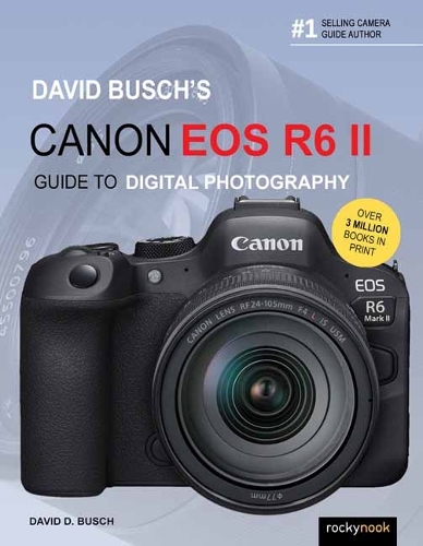 Бумажная книга «David Busch's Canon EOS R6 II Guide to Digital SLR Photography », автор Дэвид Буш - фото №1