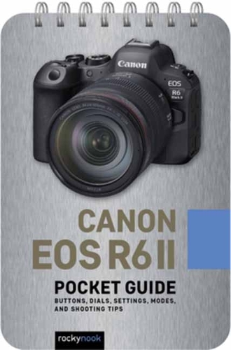 Бумажная книга «Canon EOS R6 II: Pocket Guide: Buttons, Dials, Settings, Modes, and Shooting Tips», автор Роки Нук - фото №1