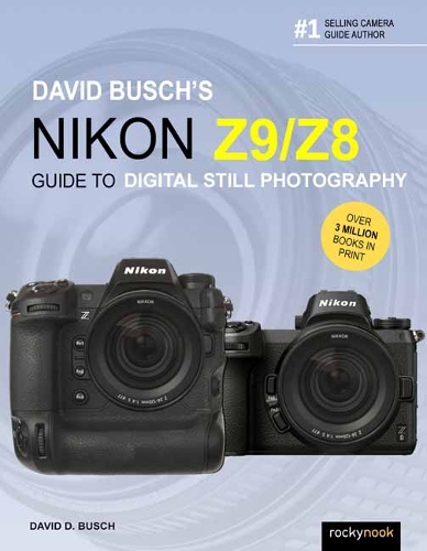 Бумажная книга «David Busch's Nikon Z9/Z8 Guide to Digital Still Photography», автор Дэвид Буш - фото №1