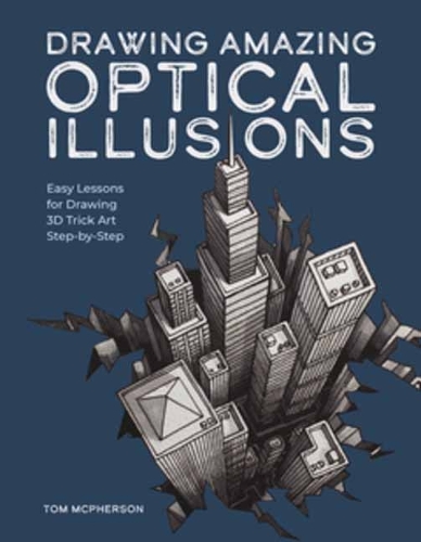 Бумажная книга «Drawing Amazing Optical Illusions: Easy Lessons for Drawing 3D Trick Art Step-by-Step» - фото №1