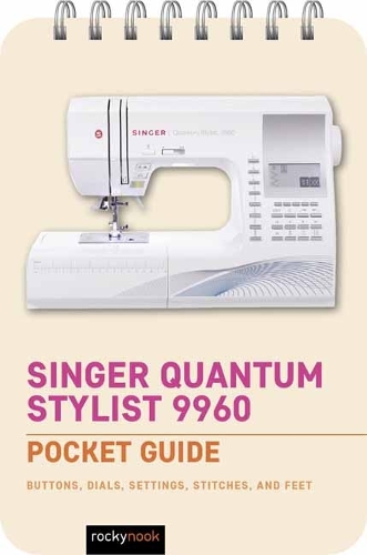Бумажная книга «Singer Quantum Stylist 9960: Pocket Guide», автор Роки Нук - фото №1