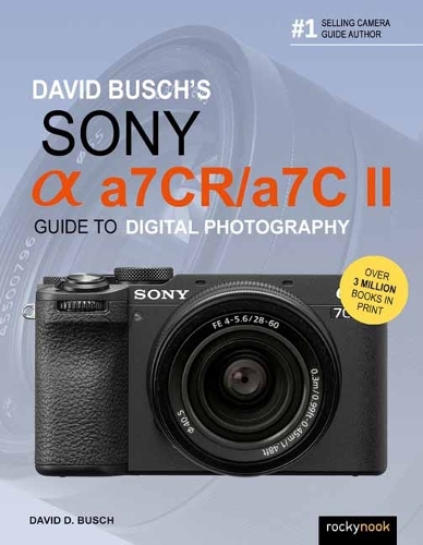 Бумажная книга «David Busch's Sony Alpha a7CR/a7C II Guide to Digital Photography», автор Дэвид Буш - фото №1