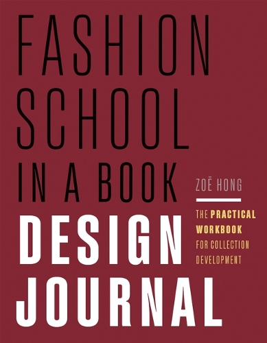 [object Object] «Fashion School in a Book Design Journal: The Practical Workbook for Collection Development», автор Зої Хонг - фото №1