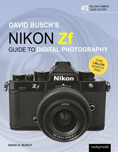 Бумажная книга «David Busch's Nikon Zf Guide to Digital Photography», автор Дэвид Буш - фото №1