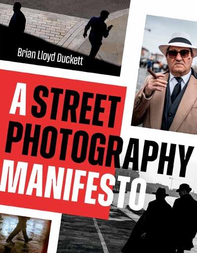 Бумажная книга «A Street Photography Manifesto», автор Брайан Ллойд-Дакетт - фото №1