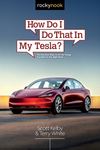 Бумажная книга «How Do I Do That in My Tesla?», авторов Скотт Келби, Терри Уайт - фото №1