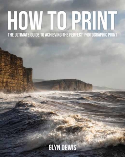 Бумажная книга «How to Print: The Ultimate Guide to Achieving the Perfect Photographic Print», автор Глин Дьюис - фото №1