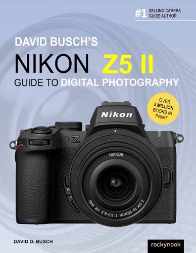 Бумажная книга «David Busch's Nikon Z5 II Guide to Digital Photography», автор Дэвид Д. Буш - фото №1