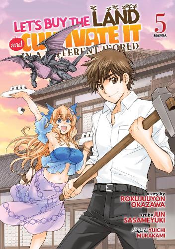 Бумажная книга «Let's Buy the Land and Cultivate It in a Different World (Manga) Vol. 5», автор Рокудзюйон Окадзава - фото №1