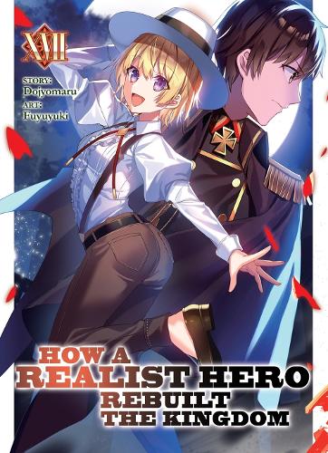 Бумажная книга «How a Realist Hero Rebuilt the Kingdom (Light Novel) Vol. 17», автор Додзиомару - фото №1