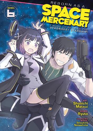 Бумажная книга «Reborn as a Space Mercenary: I Woke Up Piloting the Strongest Starship! (Manga) Vol. 6», автор Рюто - фото №1