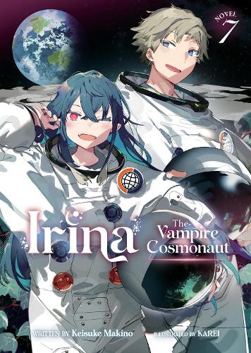 Бумажная книга «Irina: The Vampire Cosmonaut (Light Novel) Vol. 7», автор Кейсуке Макино - фото №1